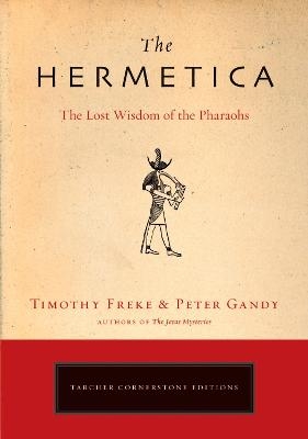 The Hermetica - Timothy Freke, Peter Gandy