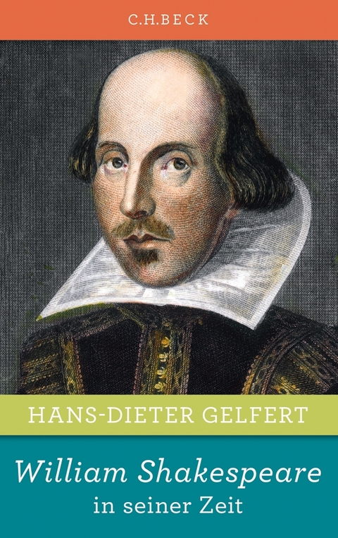 William Shakespeare in seiner Zeit - Hans-Dieter Gelfert