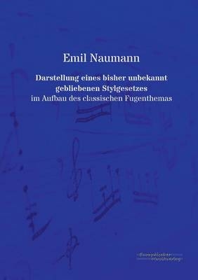 Darstellung eines bisher unbekannt gebliebenen Stylgesetzes - Emil Naumann