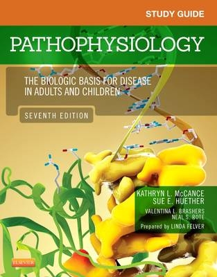 Study Guide for Pathophysiology - Kathryn L. McCance, Sue E. Huether