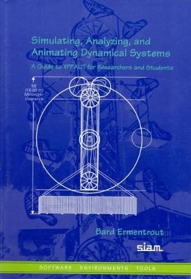 Simulating, Analyzing, and Animating Dynamical Systems - Bard Ermentrout