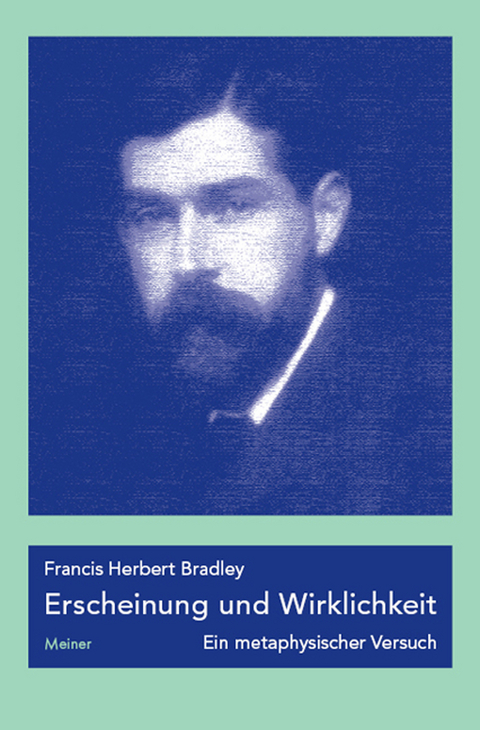 Erscheinung und Wirklichkeit -  Francis Herbert Bradley