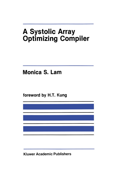 A Systolic Array Optimizing Compiler - Monica S. Lam