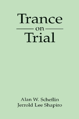 Trance on Trial - Alan W. Scheflin, Jerrold Lee Shapiro