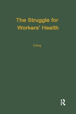 The Struggle for Workers' Health - Ray H. Elling