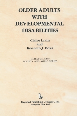 Older Adults with Developmental Disabilities - Claire Lavin, Kenneth J. Doka