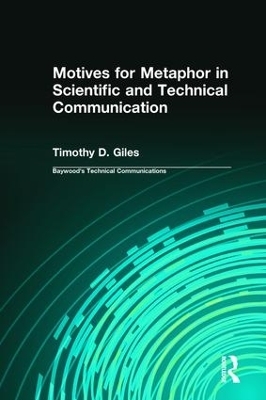 Motives for Metaphor in Scientific and Technical Communication - Timothy Giles, Charles Sides