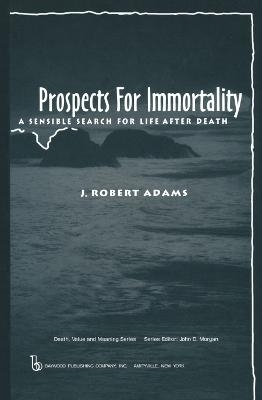 Prospects for Immortality - J Robert Adams