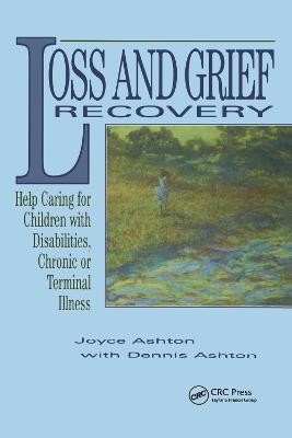 Loss and Grief Recovery - Joyce Ashton, Dennis Ashton