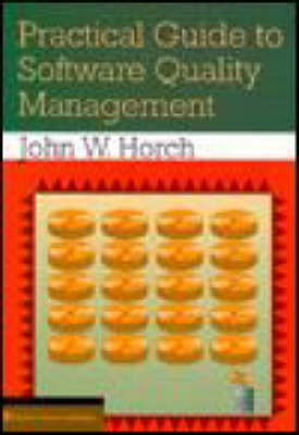 Practical Guide to Software Quality Management - John W. Horch