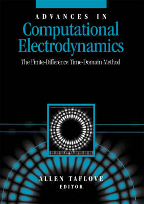 Advances in Computational Electrodynamics - Allen Taflove