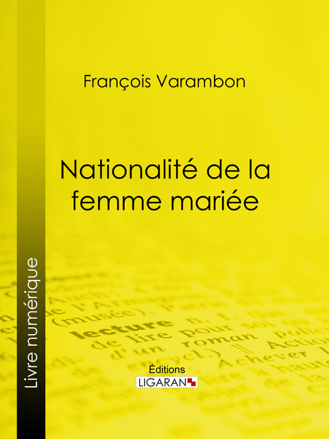 Nationalité de la femme mariée -  Ligaran, François Varambon