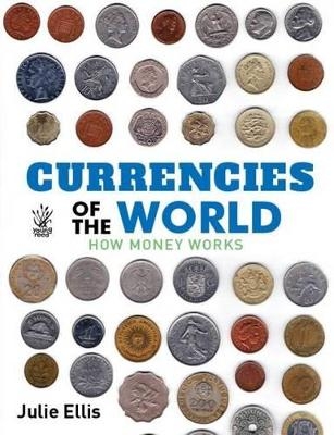 Currencies of the World - Julie Ellis