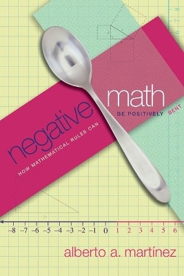 Negative Math - Alberto A. Martínez