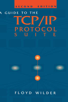 A Guide to the TCP/IP Protocol Suite - Floyd Wilder