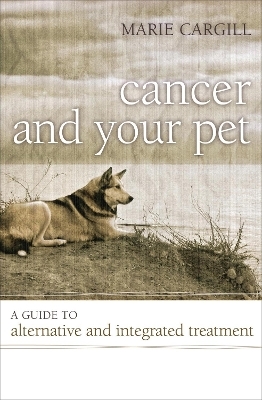 Cancer and Your Pet - Marie Cargill