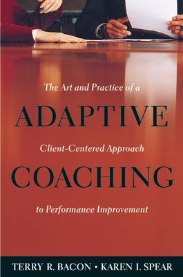 Adaptive Coaching - Terry R Bacon, Karen I Spear