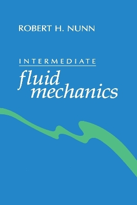 Intermediate fluid mechanics - RobertH. Nunn