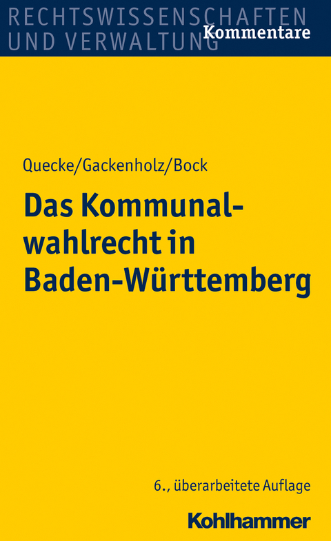 Das Kommunalwahlrecht in Baden-Württemberg - Albrecht Quecke, Friedrich Gackenholz, Irmtraud Bock