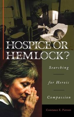 Hospice or Hemlock? - Constance Putnam