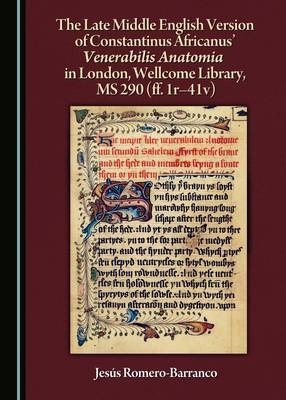 Late Middle English Version of Constantinus Africanus' Venerabilis Anatomia in London, Wellcome Library, MS 290 (ff. 1r-41v) -  Jesus Romero-Barranco