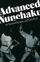 Advanced Nunchaku - Fumio Demura, Dan Ivan