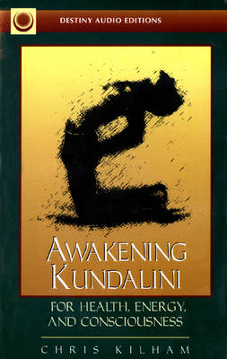 Awakening Kundalini - Christopher S. Kilham