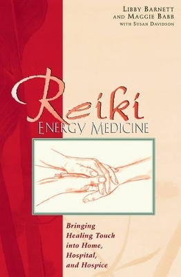 Reiki Energy Medicine - Libby Barnett,  etc., Maggie Chambers, Susan Davidson