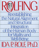 Rolfing - Ida P. Rolf