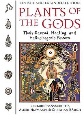 Plants of the Gods - Richard Evans Schultes, Albert Hofmann, Christian Rätsch