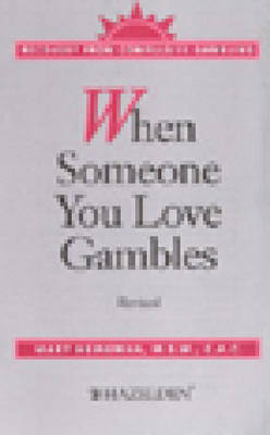 When Someone You Love Gambles - Mary Heineman