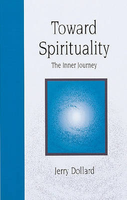 Toward Spirituality - Jerry Dollard