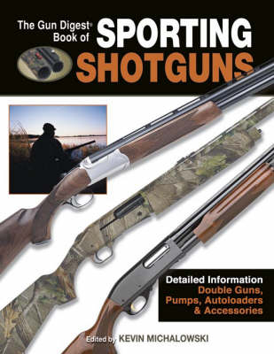 The "Gun Digest" Book of Sporting Shotguns - 