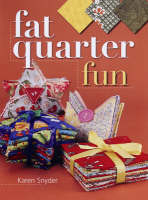 Fat Quarter Fun - Karen Snyder