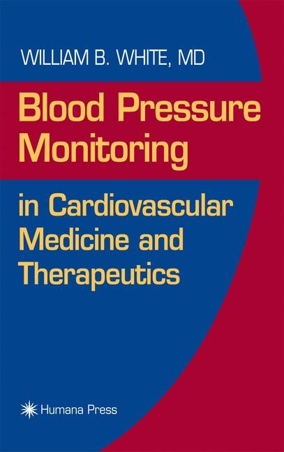 Blood Pressure Monitoring in Cardiovascular Medicine and Therapeutics - 