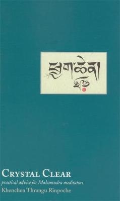 Crystal Clear - Khenchen Thrangu Rinpoche