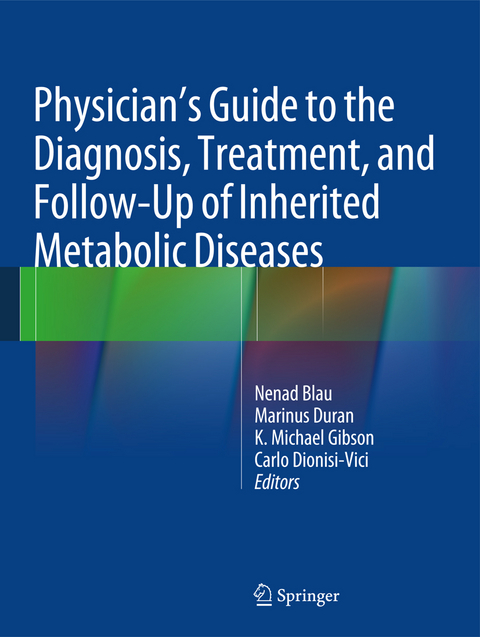 Physician's Guide to the Diagnosis, Treatment, and Follow-Up of Inherited Metabolic Diseases - 