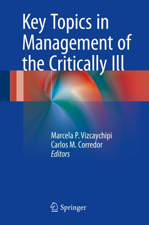 Key Topics in Management of the Critically Ill - 