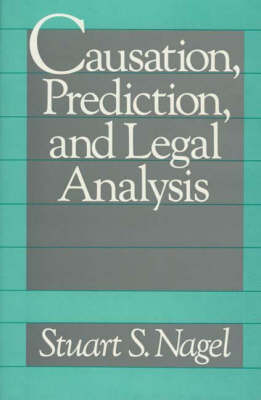 Causation, Prediction, and Legal Analysis - Stuart S. Nagel