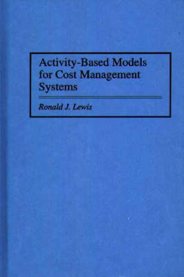 Activity-Based Models for Cost Management Systems - Ronald Lewis