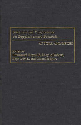 International Perspectives on Supplementary Pensions - Lucy apRoberts, Bryn Davies, Gerard Hughes, Emmanuel Reynaud