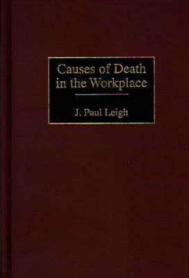 Causes of Death in the Workplace - J. Paul Leigh