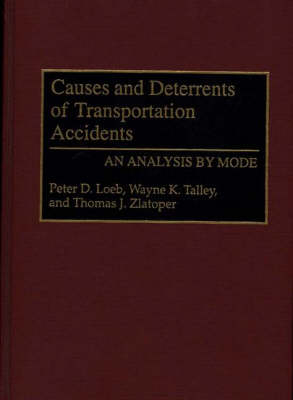 Causes and Deterrents of Transportation Accidents - Peter Loeb, Wayne K. Talley, Thomas J. Zlatoper