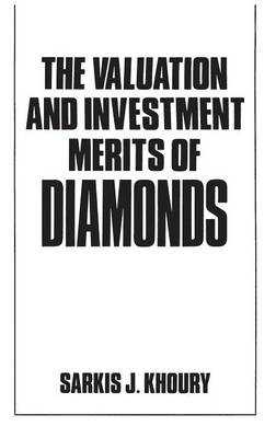 The Valuation and Investment Merits of Diamonds - Sarkis Khoury