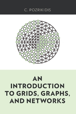 An Introduction to Grids, Graphs, and Networks - C. Pozrikidis