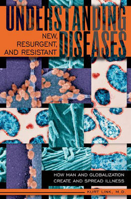 Understanding New, Resurgent, and Resistant Diseases - Kurt Link