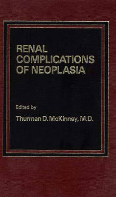 Renal Complications of Neoplasia - T.D. McKinney