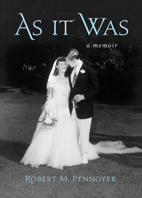 As It Was: A Memoir -  Robert M. Pennoyer