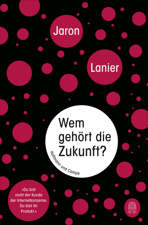 Wem gehört die Zukunft? - Jaron Lanier