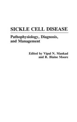 Sickle Cell Disease - Vipul Mankad, R. Blaine Moore